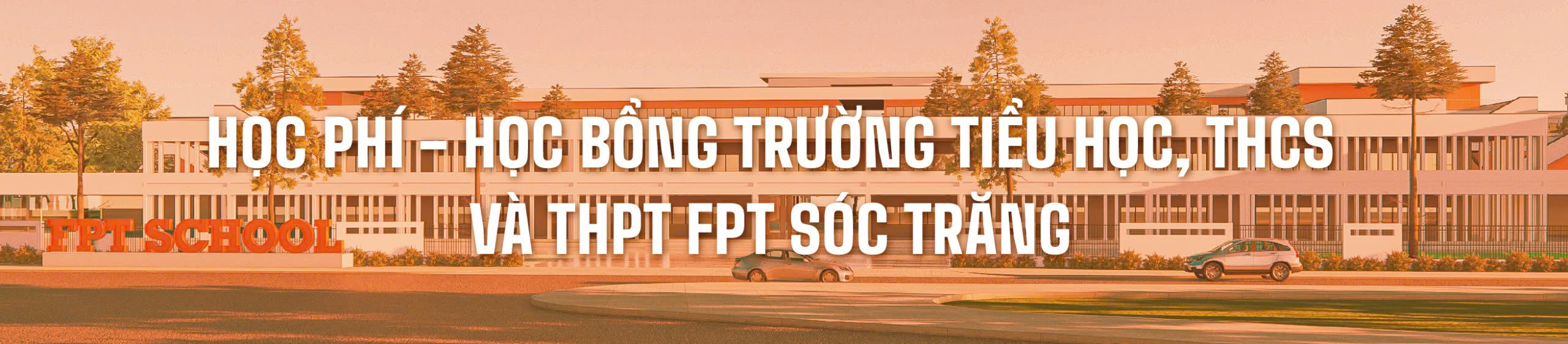 HỌC PHÍ - HỌC BỔNG TRƯỜNG TIỂU HỌC, THCS VÀ THPT FPT SÓC TRĂNG