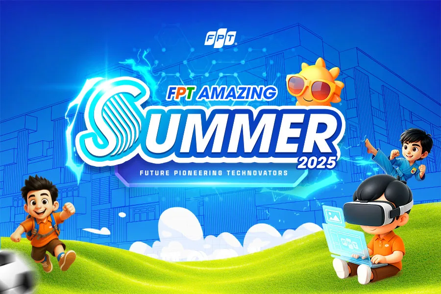 FPT Amazing Summer 2025 - Mùa hè bùng nổ dành cho những nhà tiên phong công nghệ tương lai! | FPT Schools