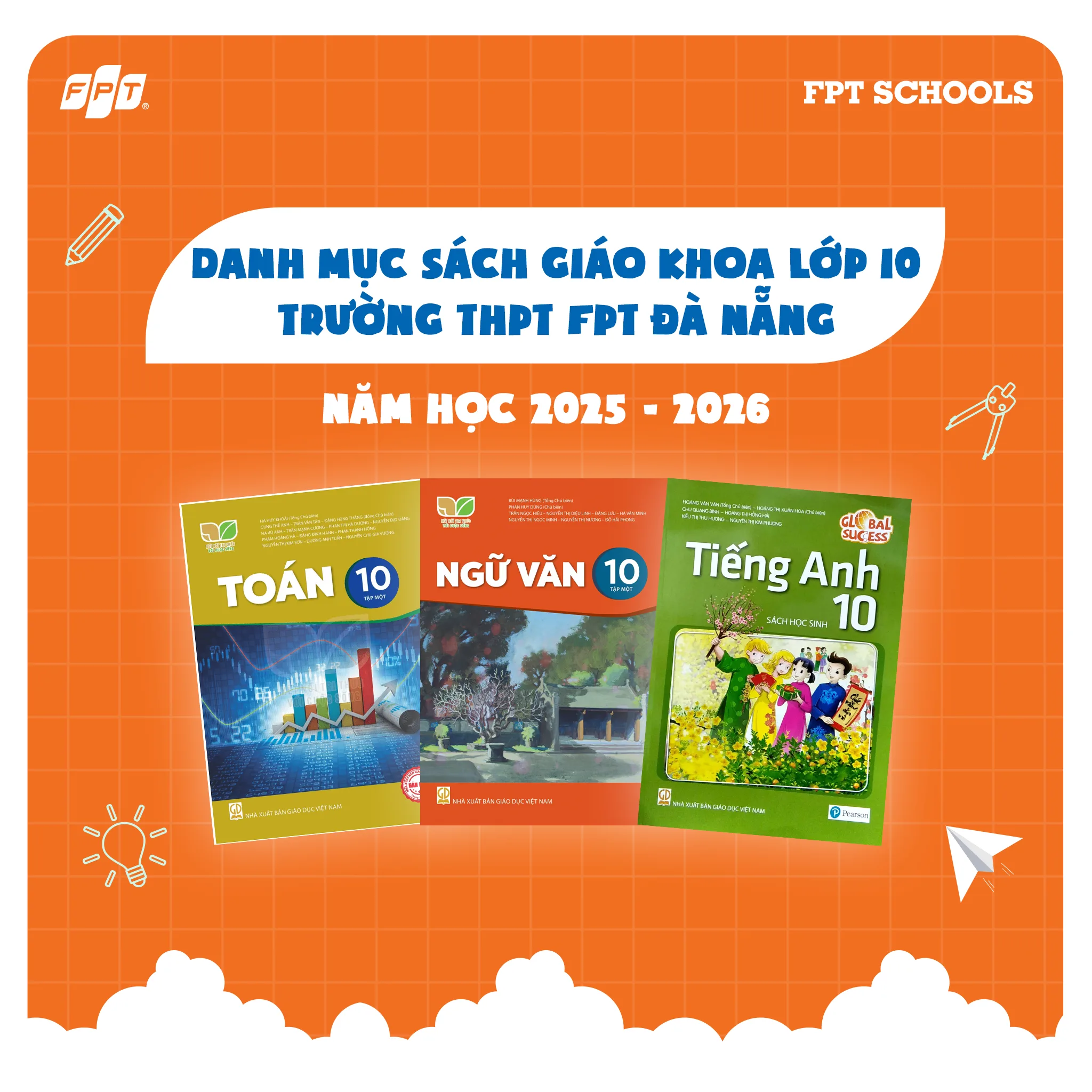 THÔNG BÁO DANH MỤC SÁCH GIÁO KHOA LỚP 10 SỬ DỤNG DẠY & HỌC TẠI TRƯỜNG THPT FPT ĐÀ NẴNG NĂM HỌC 2025 – 2026 | FPT Schools