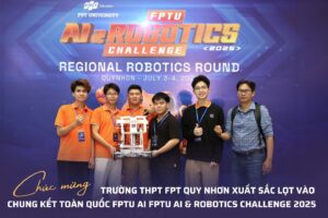 THPT FPT Quy Nhơn tiến vào chung kết FPTU AI FPTU AI & ROBOTICS CHALLENGE 2025 - FPT Education THPT FPT Quy Nhơn tiến vào chung kết FPTU AI FPTU AI & ROBOTICS CHALLENGE 2025