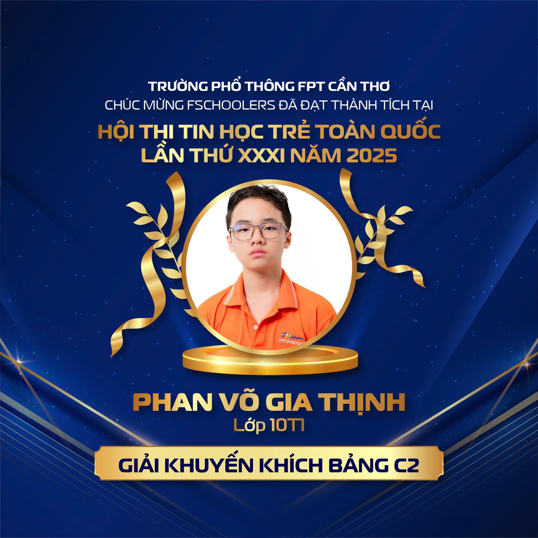 Học sinh FPT Schools đạt thành tích ấn tượng tại Hội thi Tin học trẻ toàn quốc 2025 - FPT Education Phan Võ Gia Thịnh – Lớp 10T1