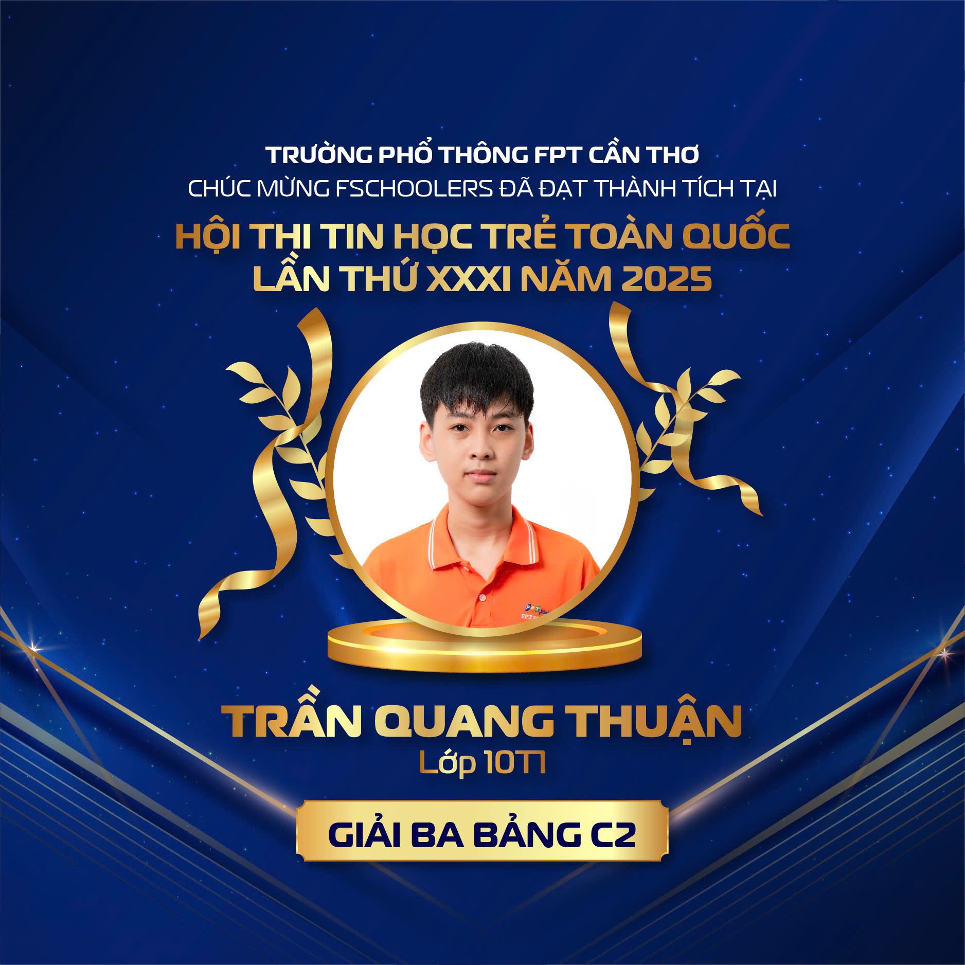 Học sinh FPT Schools đạt thành tích ấn tượng tại Hội thi Tin học trẻ toàn quốc 2025 - FPT Education Trần Quang Thuận – Lớp 10T1