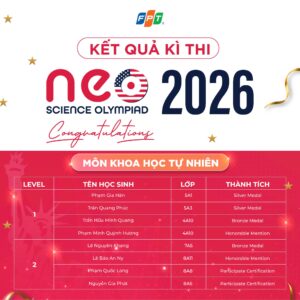 FSchoolers Đà Nẵng tỏa sáng tại NEO Science Olympiad 2026, sẵn sàng bước vào vòng Chung kết trên đất Mỹ