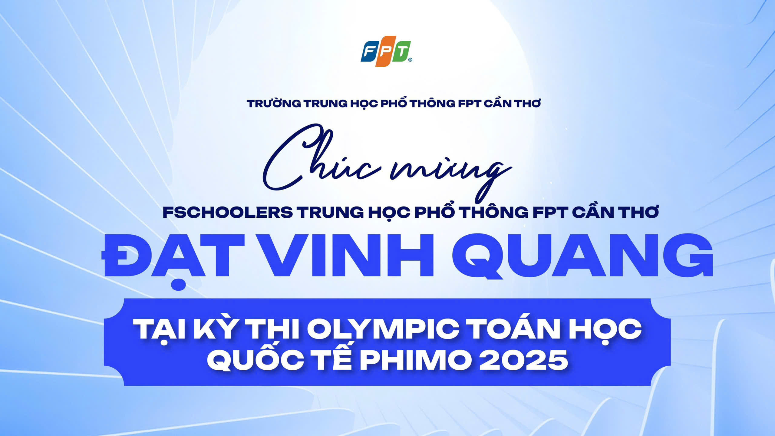 Fschool Cần Thơ Góp Phần Khẳng Định Trí Tuệ Việt Nam Tại Olympic Toán Học Quốc Tế Phimo 2025