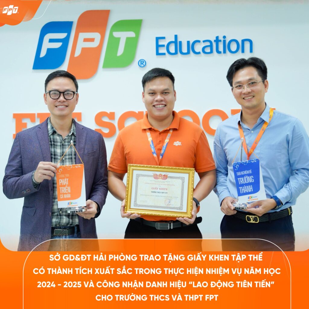 Trường THCS và THPT FPT Hải Phòng được Sở GD&ĐT Hải Phòng khen thưởng tập thể xuất sắc, đạt danh hiệu “Lao động tiên tiến” năm học 2024–2025 - FPT Education Trường THCS và THPT FPT Hải Phòng được Sở GD&ĐT Hải Phòng khen thưởng tập thể xuất sắc, đạt danh hiệu “Lao động tiên tiến” năm học 2024–2025