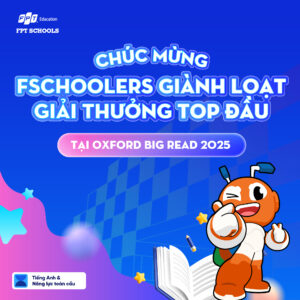 FSchoolers giành loạt giải thưởng top đầu cuộc thi Oxford Big Read 2025 | FPT Schools