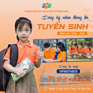 FPT SCHOOL HẬU GIANG MỞ CỔNG TƯ VẤN TUYỂN SINH NĂM HỌC 2026–2027 | FPT Schools