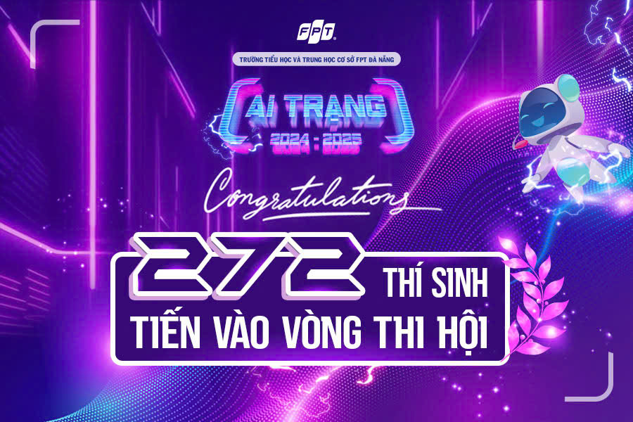 Chúc mừng 272 thí sinh tiến vào vòng thi Hội “AI Trạng” 2025! | FPT Schools