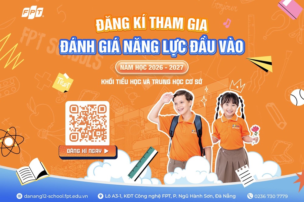 ĐĂNG KÍ THAM GIA KÌ ĐÁNH GIÁ NĂNG LỰC ĐẦU VÀO NĂM HỌC 2026-2027 | FPT Schools
