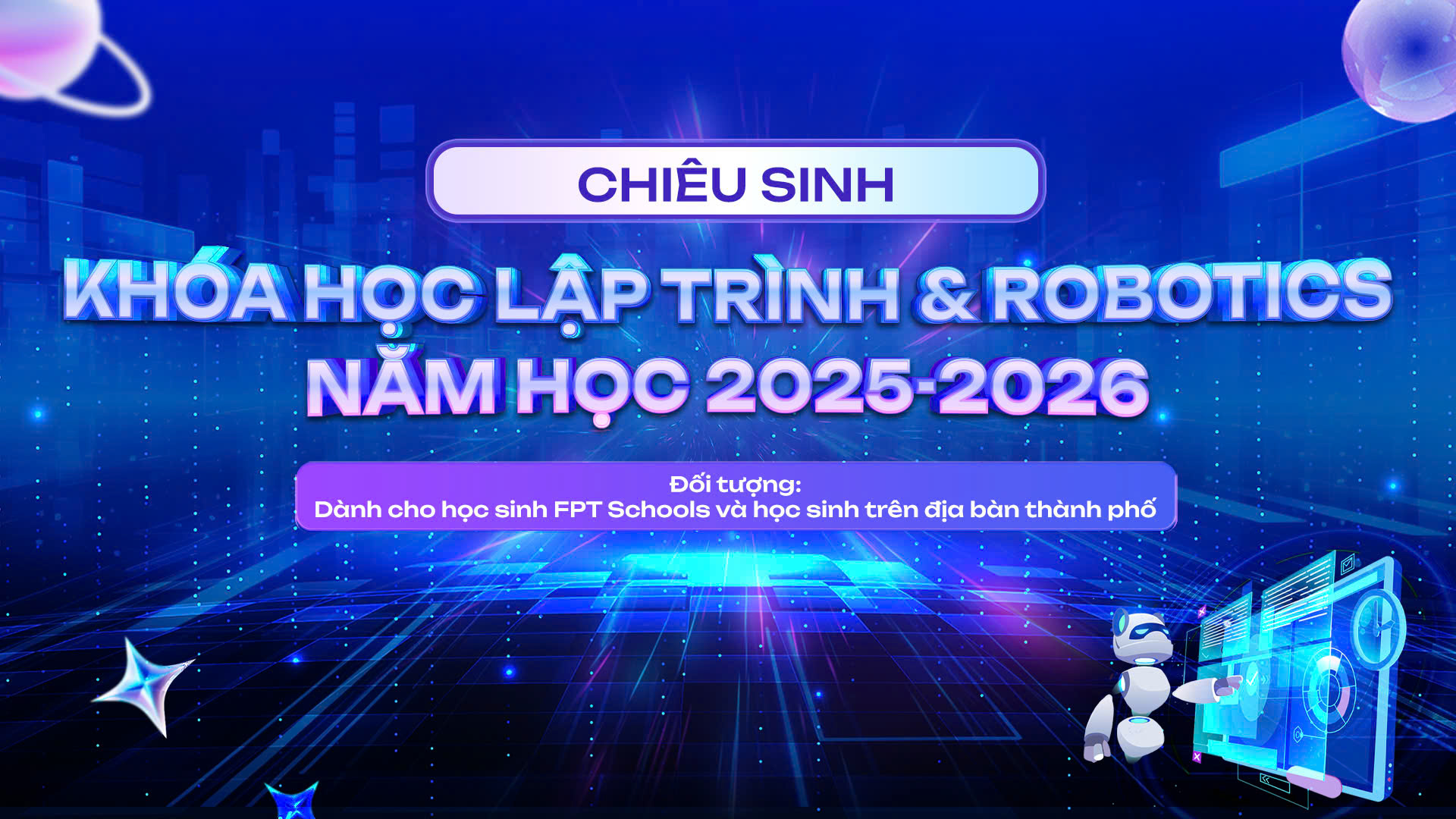Chiêu sinh Khóa học Lập trình & Robotics năm học 2025-2026 | FPT Schools