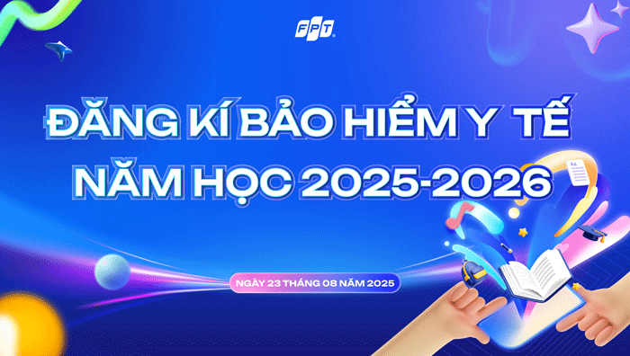 THÔNG BÁO VỀ VIỆC ĐĂNG KÍ BẢO HIỂM Y TẾ DÀNH CHO HỌC SINH | FPT Schools