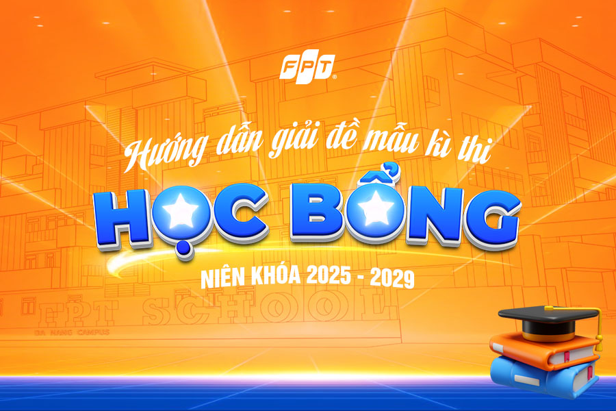 Lịch hướng dẫn giải đề mẫu Kì thi học bổng năm học 2025 - 2026 | FPT Schools