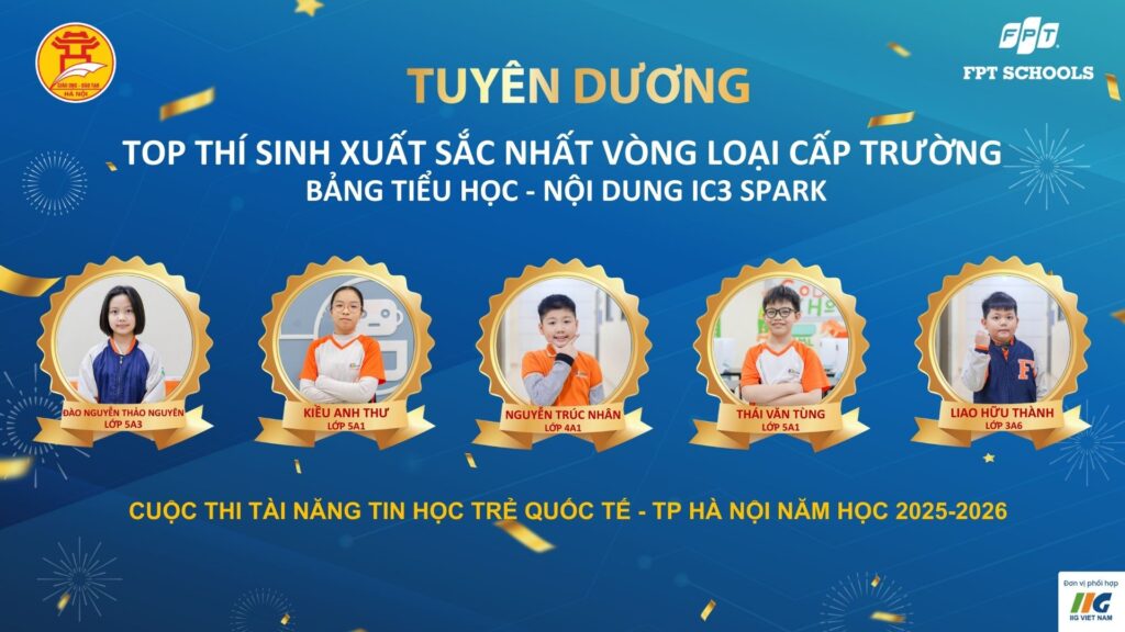 FPT School Cầu Giấy khẳng định năng lực Tin học và kỹ năng số tại cuộc thi tài năng Tin học trẻ Quốc tế năm học 2025 - 2026 - FPT Education cuộc thi tài năng Tin học trẻ Quốc tế