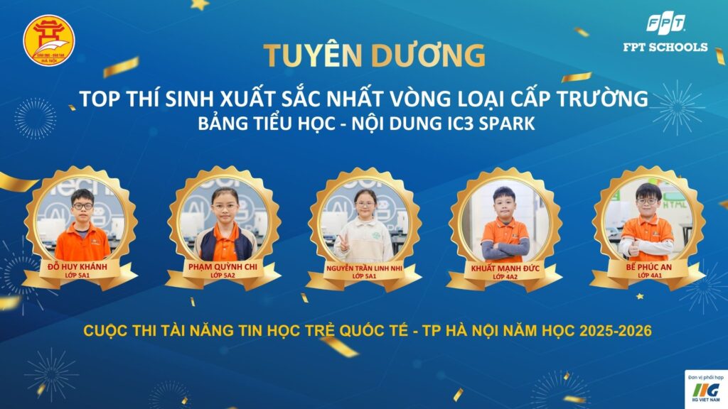 FPT School Cầu Giấy khẳng định năng lực Tin học và kỹ năng số tại cuộc thi tài năng Tin học trẻ Quốc tế năm học 2025 - 2026 - FPT Education cuộc thi tài năng Tin học trẻ Quốc tế
