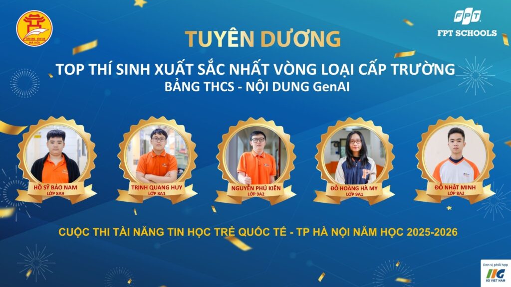 FPT School Cầu Giấy khẳng định năng lực Tin học và kỹ năng số tại cuộc thi tài năng Tin học trẻ Quốc tế năm học 2025 - 2026 - FPT Education cuộc thi tài năng Tin học trẻ Quốc tế