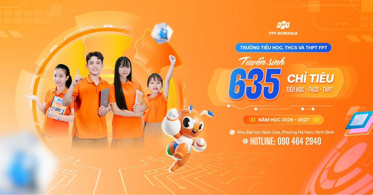 Trường Tiểu học, THCS và THPT FPT cơ sở Hà Nam tuyển sinh 635 chỉ tiêu năm học 2026-2027 | FPT Schools