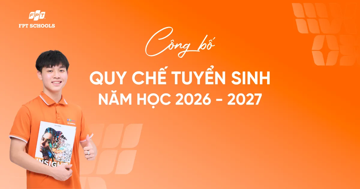 FPT School Hải Phòng công bố Quy chế Tuyển sinh năm học 2026 - 2027