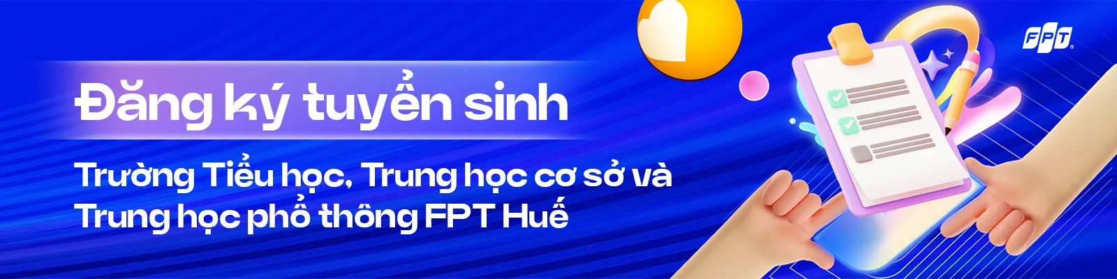 QUY CHẾ TUYỂN SINH TRƯỜNG TIỂU HỌC, THCS VÀ THPT FPT HUẾ 2026 – 2027 | FPT Schools