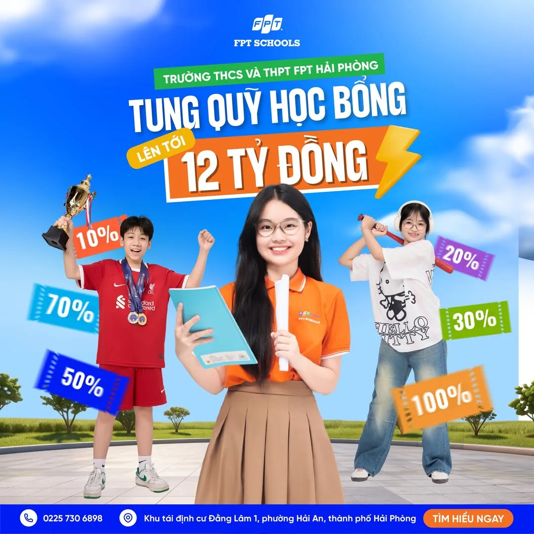 Cơ hội săn học bổng khủng với tổng quỹ lên tới 12 tỷ đồng dành cho học sinh sinh Hải Phòng | FPT Schools