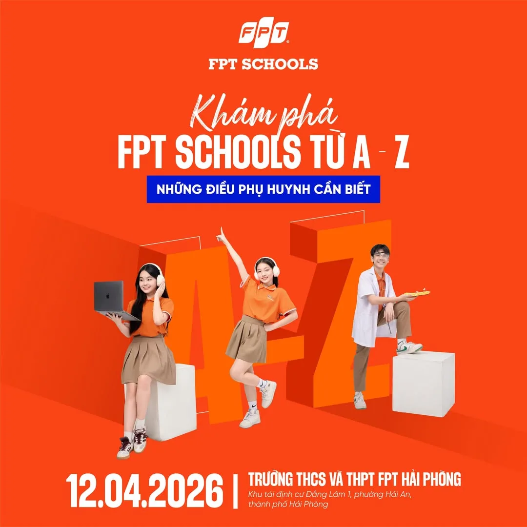 Khám phá FPT School Hải Phòng từ A-Z: Những điều phụ huynh cần biết | FPT Schools