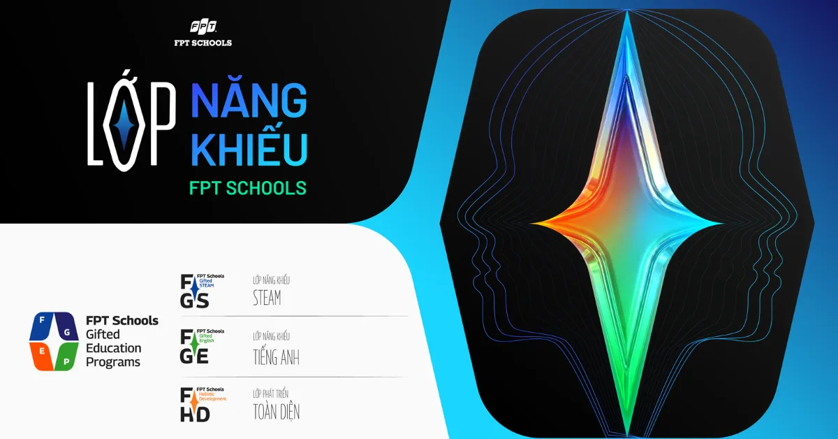 FPT Schools công bố mô hình lớp Năng khiếu & lớp Phát triển toàn diện năm học 2026 – 2027 | FPT Schools