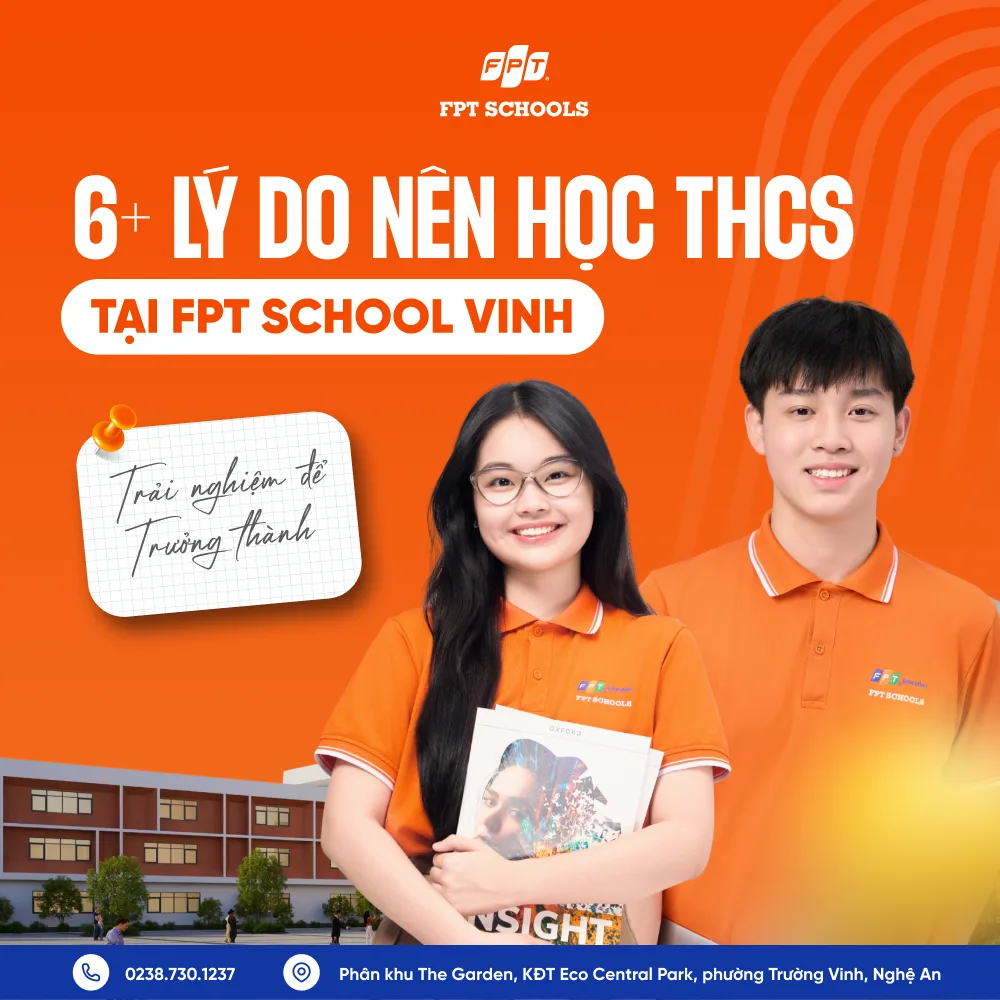 Vì sao nên học THCS tại FPT School Vinh? 6+ lý do phụ huynh không nên bỏ lỡ | FPT Schools