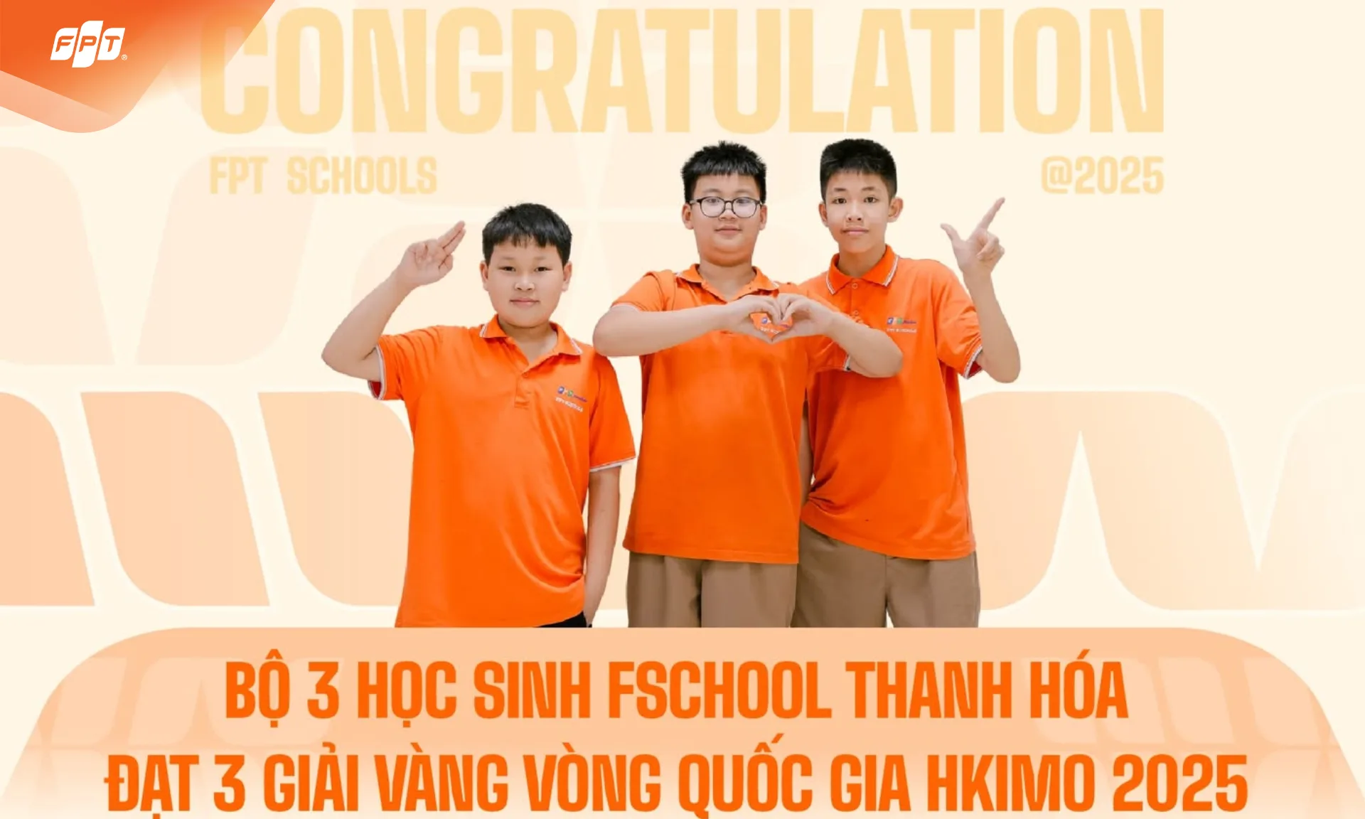 Bộ 3 Học Sinh FPT School Thanh Hóa Đạt 3 Giải Vàng HKIMO 2025 – Tham Dự Vòng Quốc Tế Tại HongKong | FPT Schools