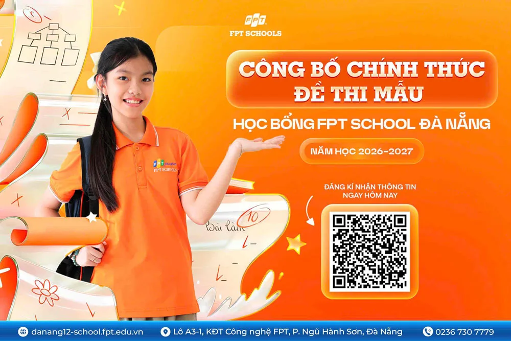 TRƯỜNG TH&THCS FPT ĐÀ NẴNG CÔNG BỐ CẤU TRÚC ĐỀ THI HỌC BỔNG VÀO LỚP 6 NIÊN KHÓA 2026-2030 | FPT Schools