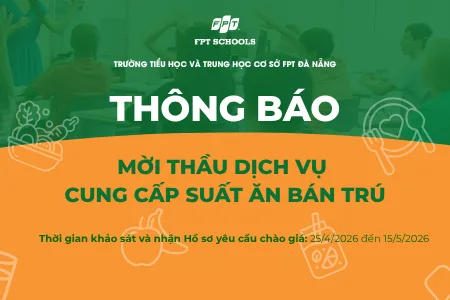 Thông báo mời thầu cung cấp dịch vụ suất ăn bán trú năm học 2026-2027 | FPT Schools