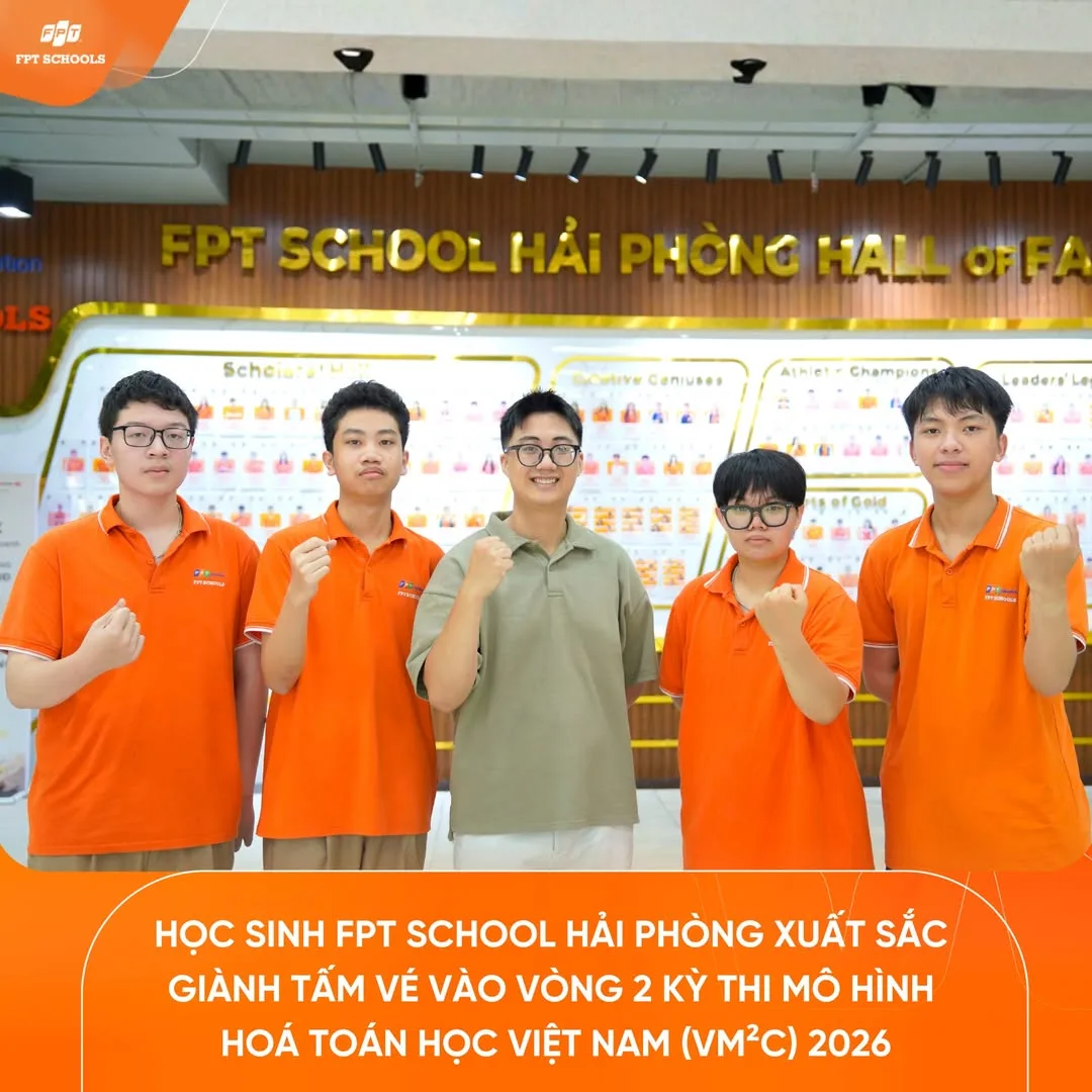 Học sinh FPT School Hải Phòng giành tấm vé vào vòng 2 Kỳ thi VM²C 2026