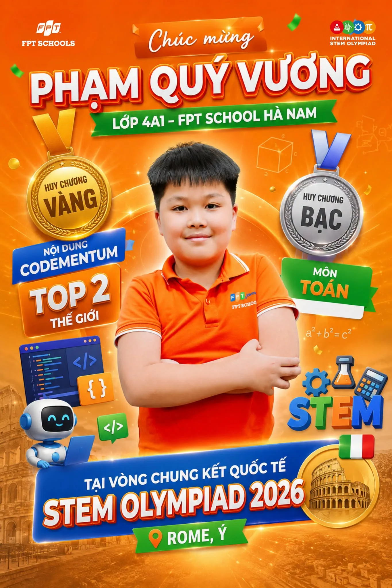 STEM Olympiad 2026: Học sinh FPT School Hà Nam giành 2 Huy chương Vàng, Top 2 thế giới tại vòng chung kết quốc tế trực tiếp tại Rome, Italia - FPT Education Học sinh FPT School Hà Nam xuất sắc giành 9 giải thưởng tại Vòng Chung kết Quốc tế STEM Olympiad 2026 ở Rome (Ý), nổi bật với 2 Huy chương Vàng và thành tích Top 2 thế giới ở các nội dung lập trình.