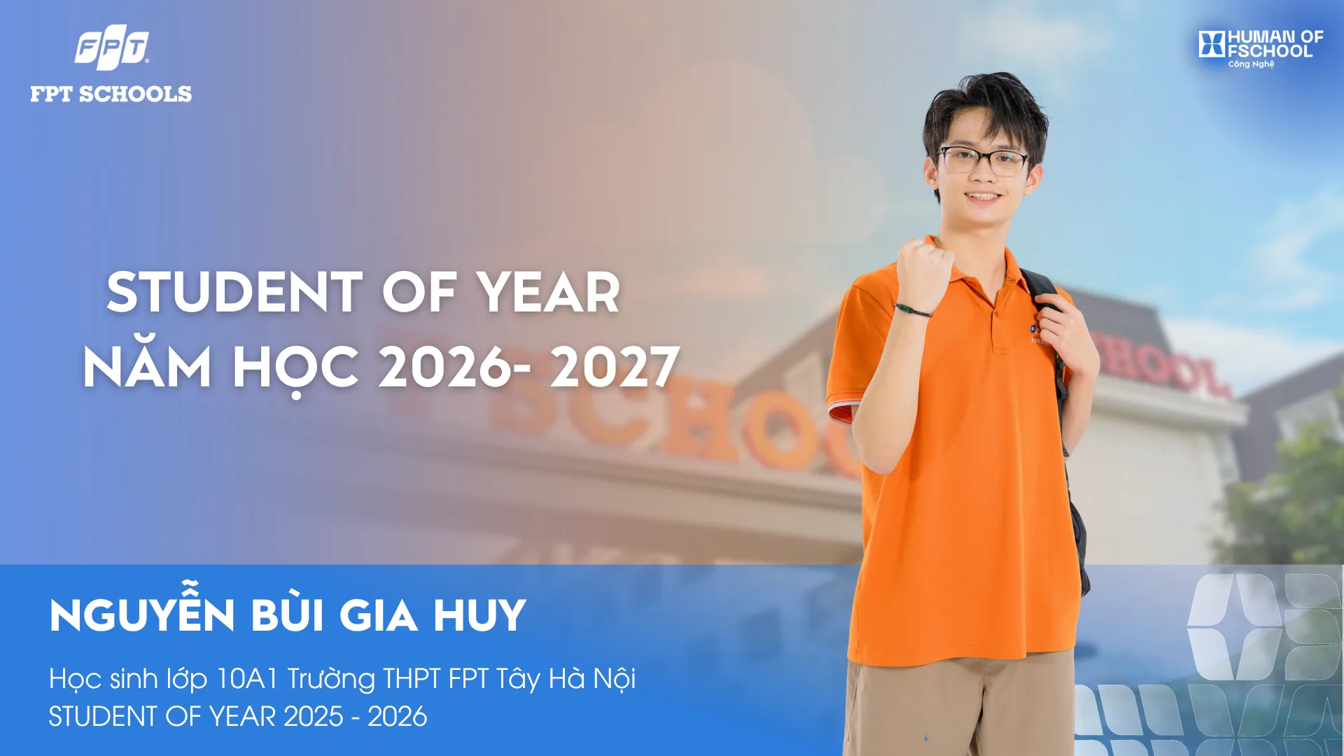 Nguyễn Bùi Gia Huy – Student of the year và hành trình dám thử sức để nhìn thấy một phiên bản khác của chính mình | FPT Schools