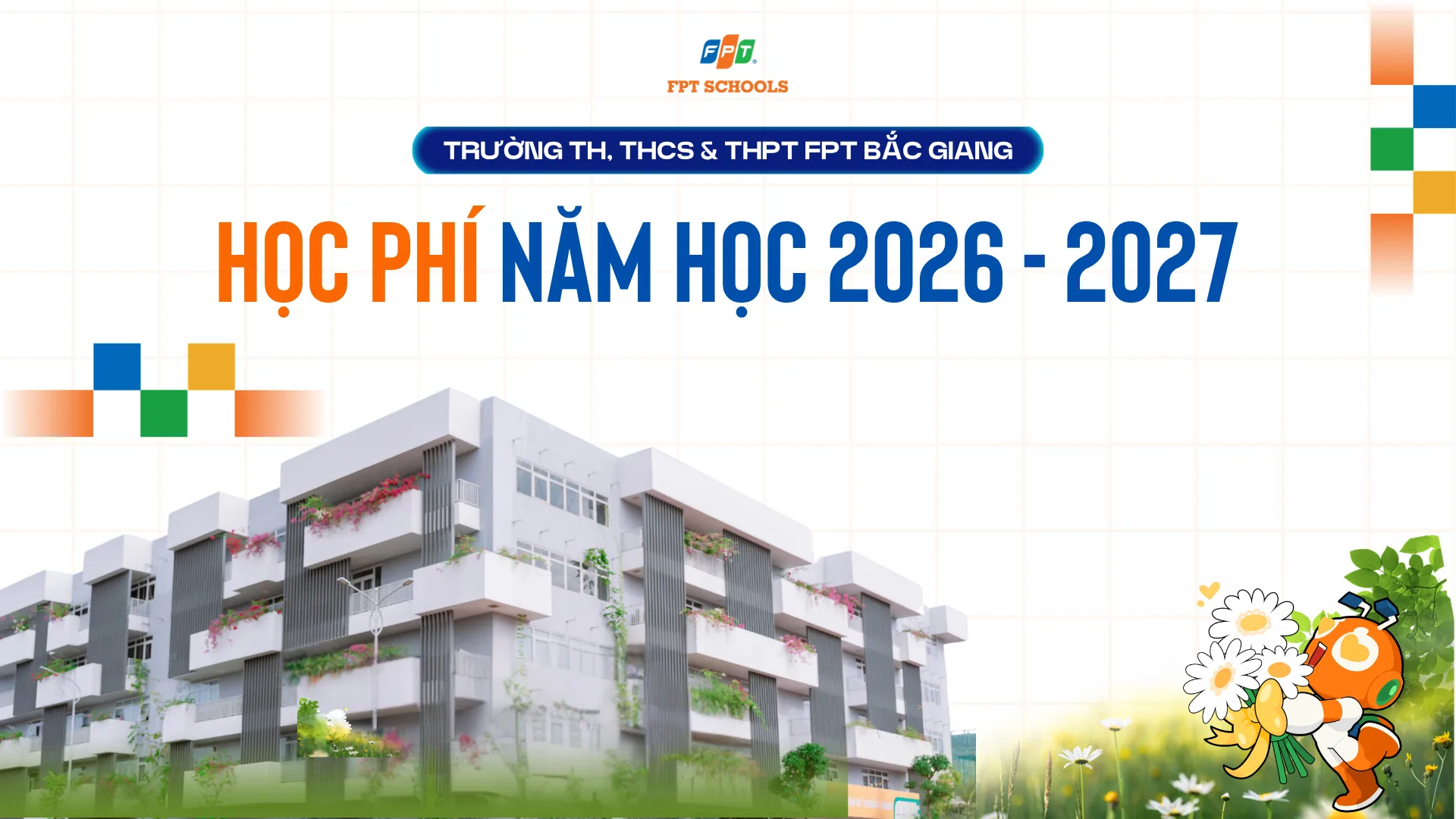 HỌC PHÍ TRƯỜNG TIỂU HỌC, THCS VÀ THPT FPT BẮC GIANG (NĂM HỌC 2026 – 2027) | FPT Schools
