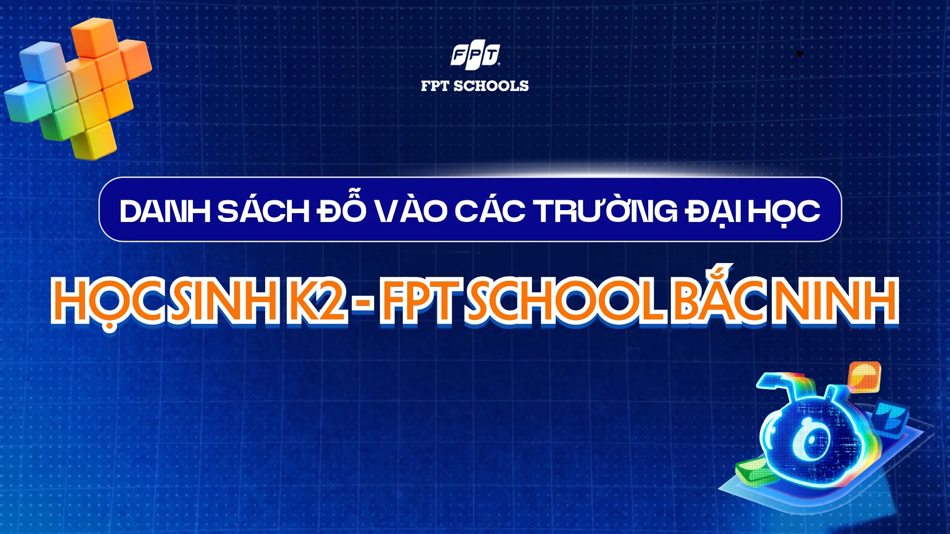 Khóa 2 FPT School Bắc Ninh - Những bước chân đầu tiên trên hành trình đại học | FPT Schools
