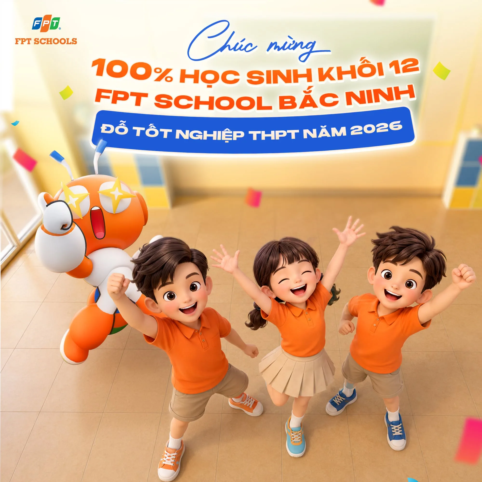 100% học sinh lớp 12 FPT School Bắc Ninh đỗ tốt nghiệp THPT năm 2026 - FPT Education 100% học sinh lớp 12 FPT School Bắc Ninh đỗ tốt nghiệp THPT năm 2026 | FPT Schools