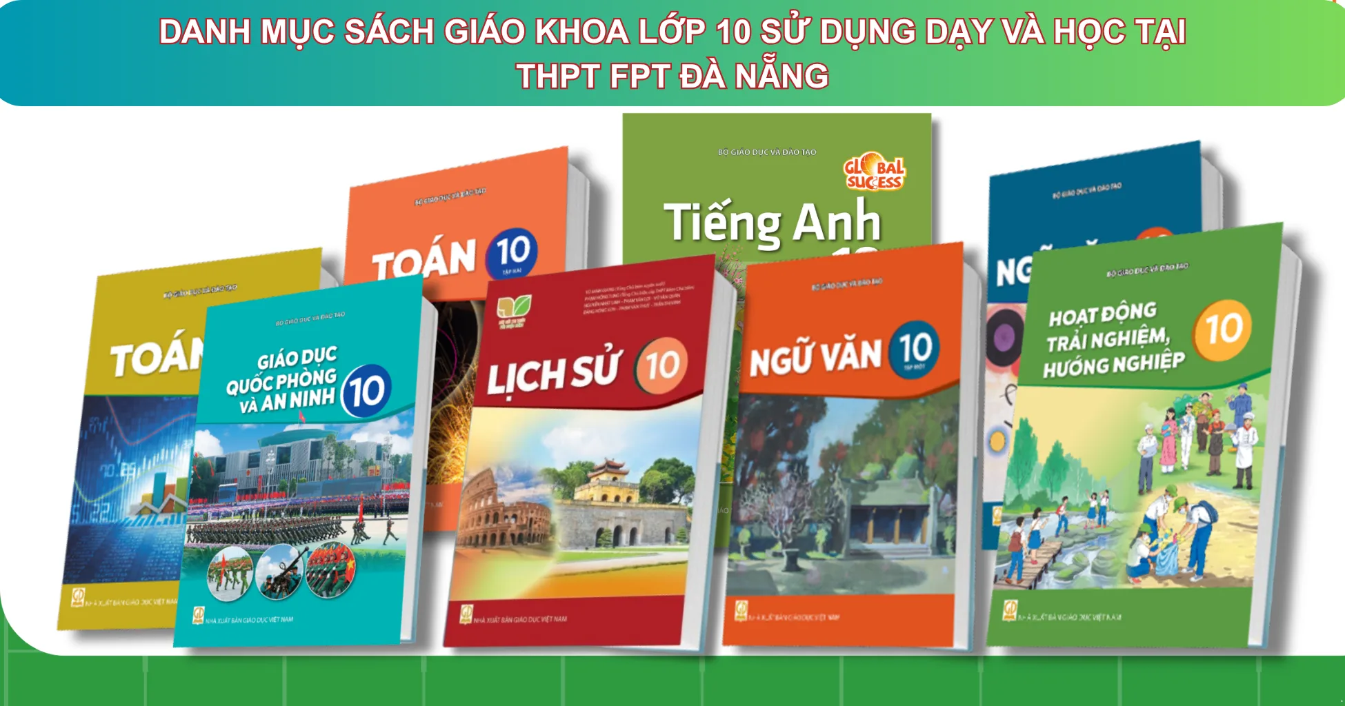 DANH MỤC SÁCH GIÁO KHOA LỚP 10 SỬ DỤNG TẠI TRƯỜNG THPT FPT ĐÀ NẴNG NĂM HỌC 2026 – 2027 | FPT Schools