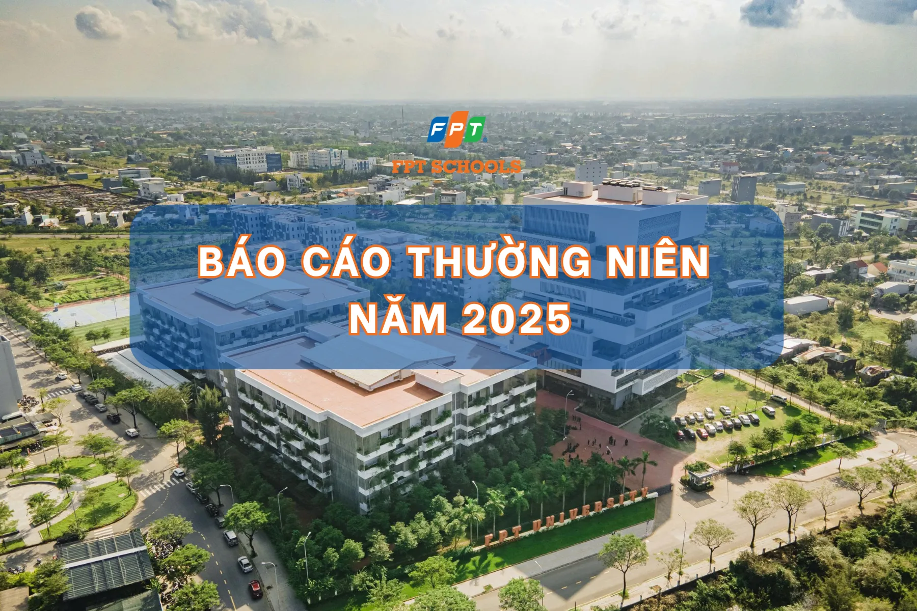 FSCHOOL ĐÀ NẴNG BÁO CÁO THƯỜNG NIÊN NĂM 2025 | FPT Schools