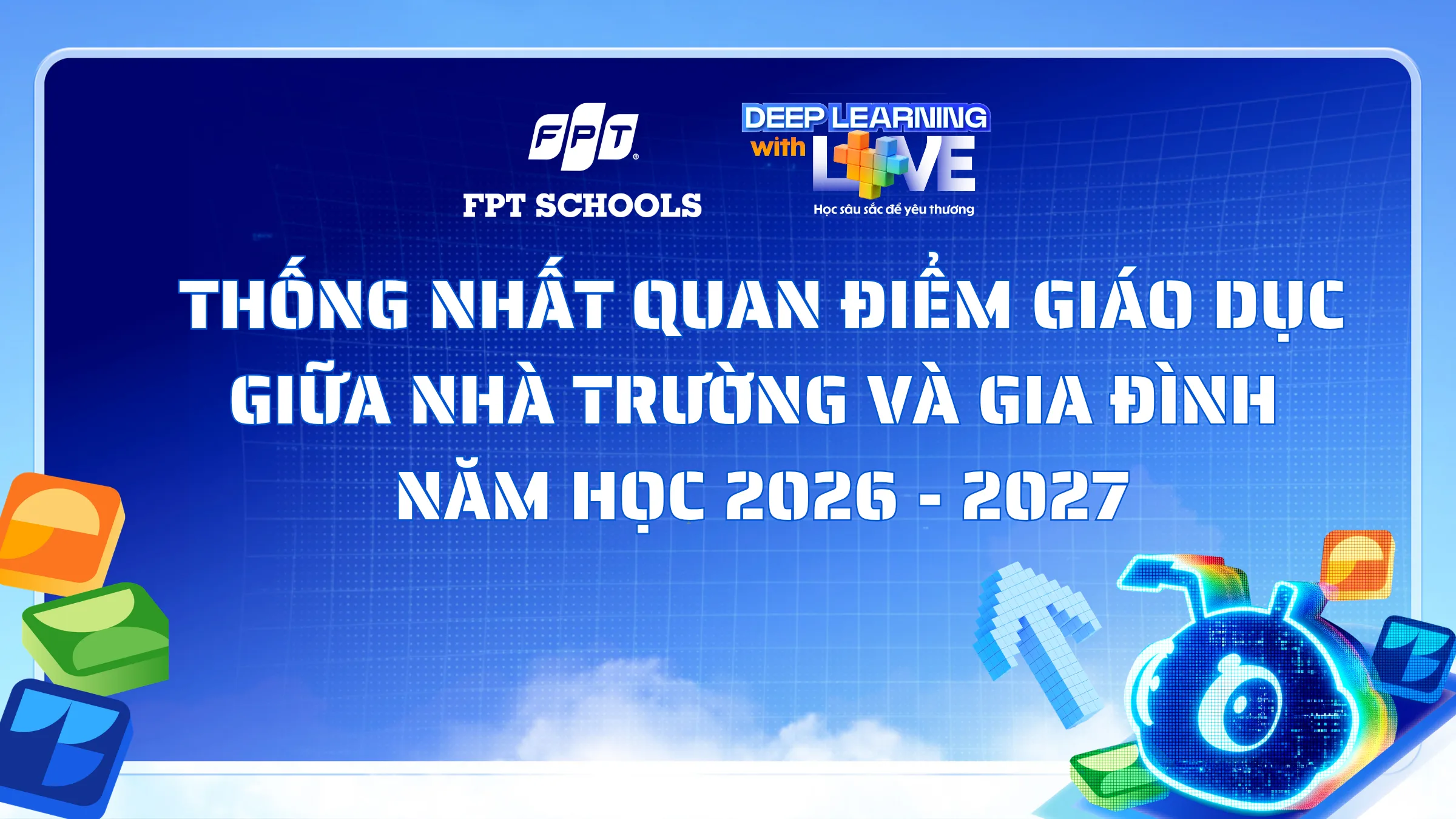 Họp Phụ Huynh THPT FPT Quy Nhơn Khối 10 & 11 Năm&nbsp;Học 2026-2027 | FPT Schools