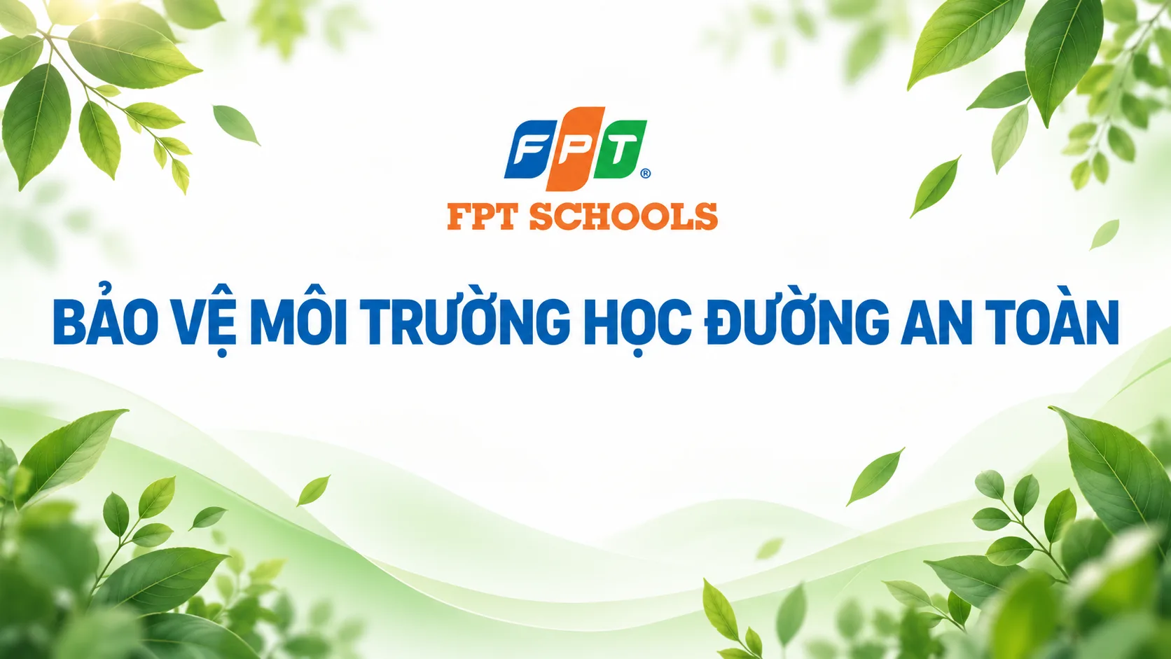 FPT School Bắc Ninh tăng cường bảo vệ môi trường học đường an toàn | FPT Schools