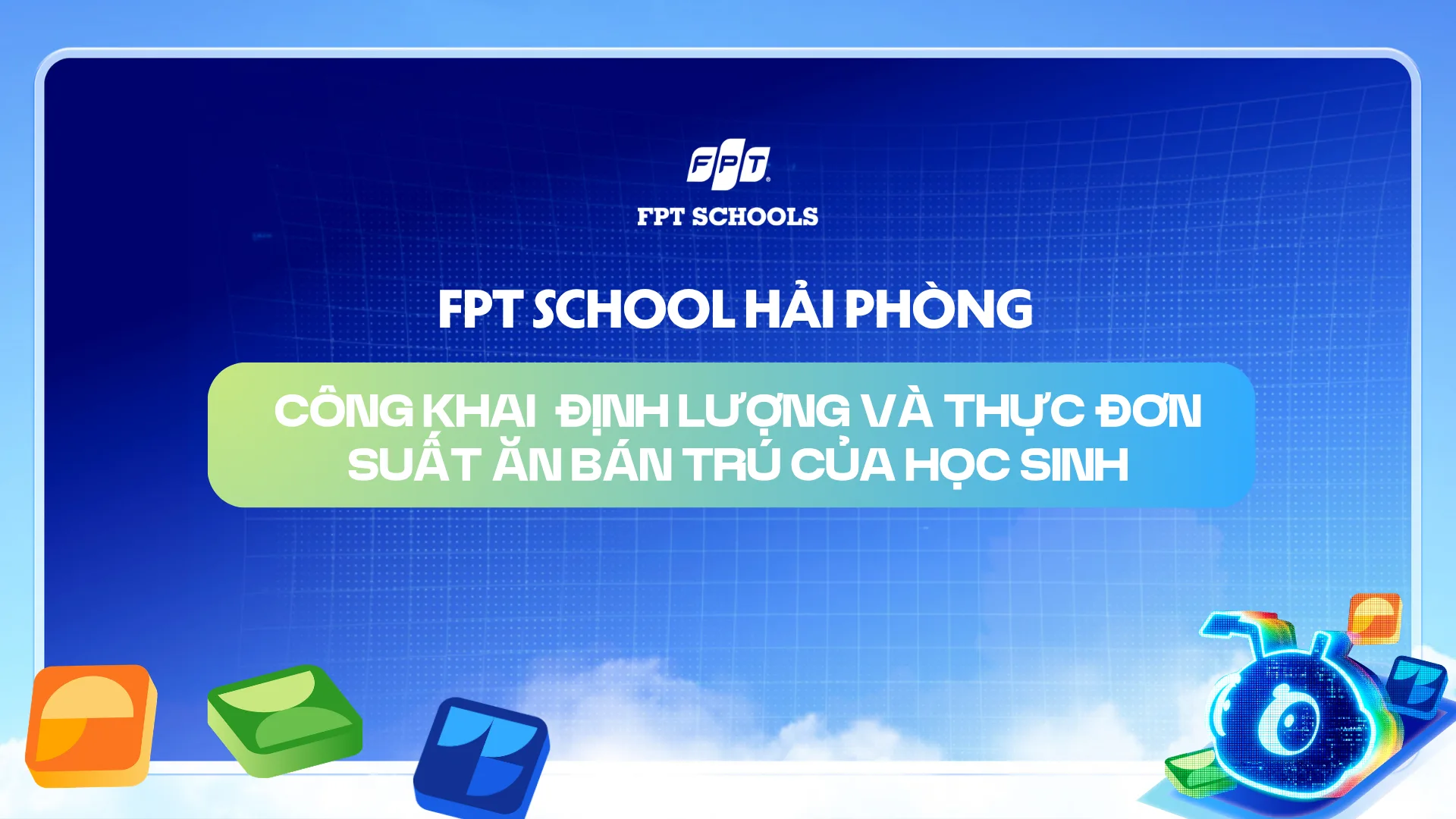 FPT School Hải Phòng công khai định lượng và thực đơn suất ăn bán trú cho học sinh | FPT Schools