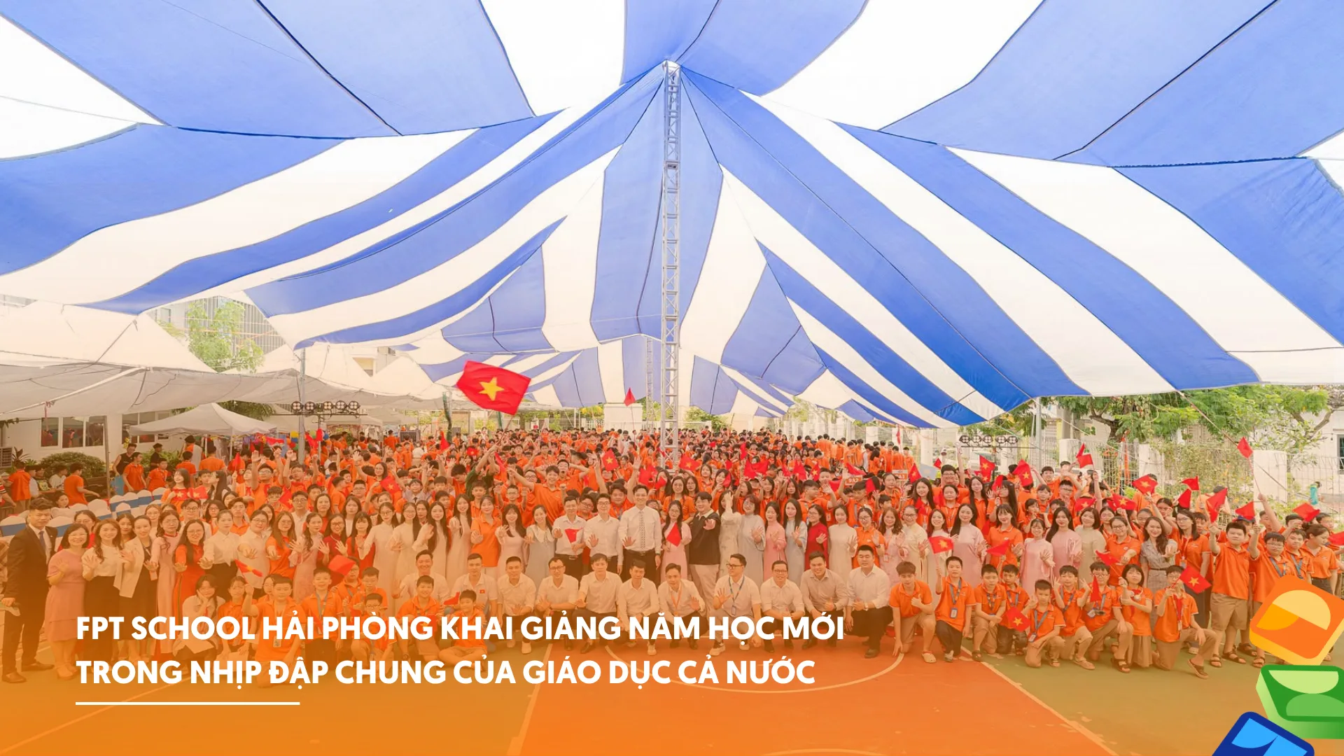 GIAO THOA CÙNG NHỊP ĐẬP GIÁO DỤC CẢ NƯỚC: FPT SCHOOL HẢI PHÒNG SẴN SÀNG NĂM HỌC MỚI VỚI THÔNG ĐIỆP "DEEP LEARNING WITH LOVE" | FPT Schools