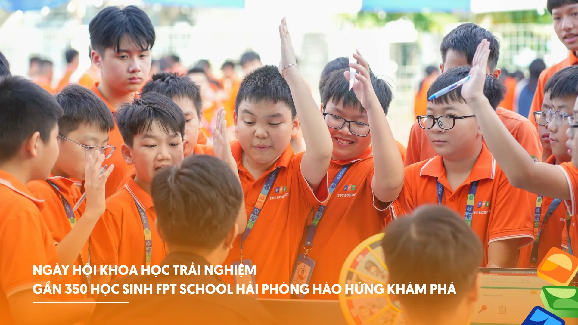 Ngày hội Khoa học Trải nghiệm: Gần 350 học sinh hào hứng khám phá | FPT Schools