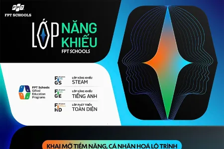 Công bố mô hình lớp Năng khiếu & lớp Phát triển toàn diện năm học 2026 – 2027 | FPT Schools