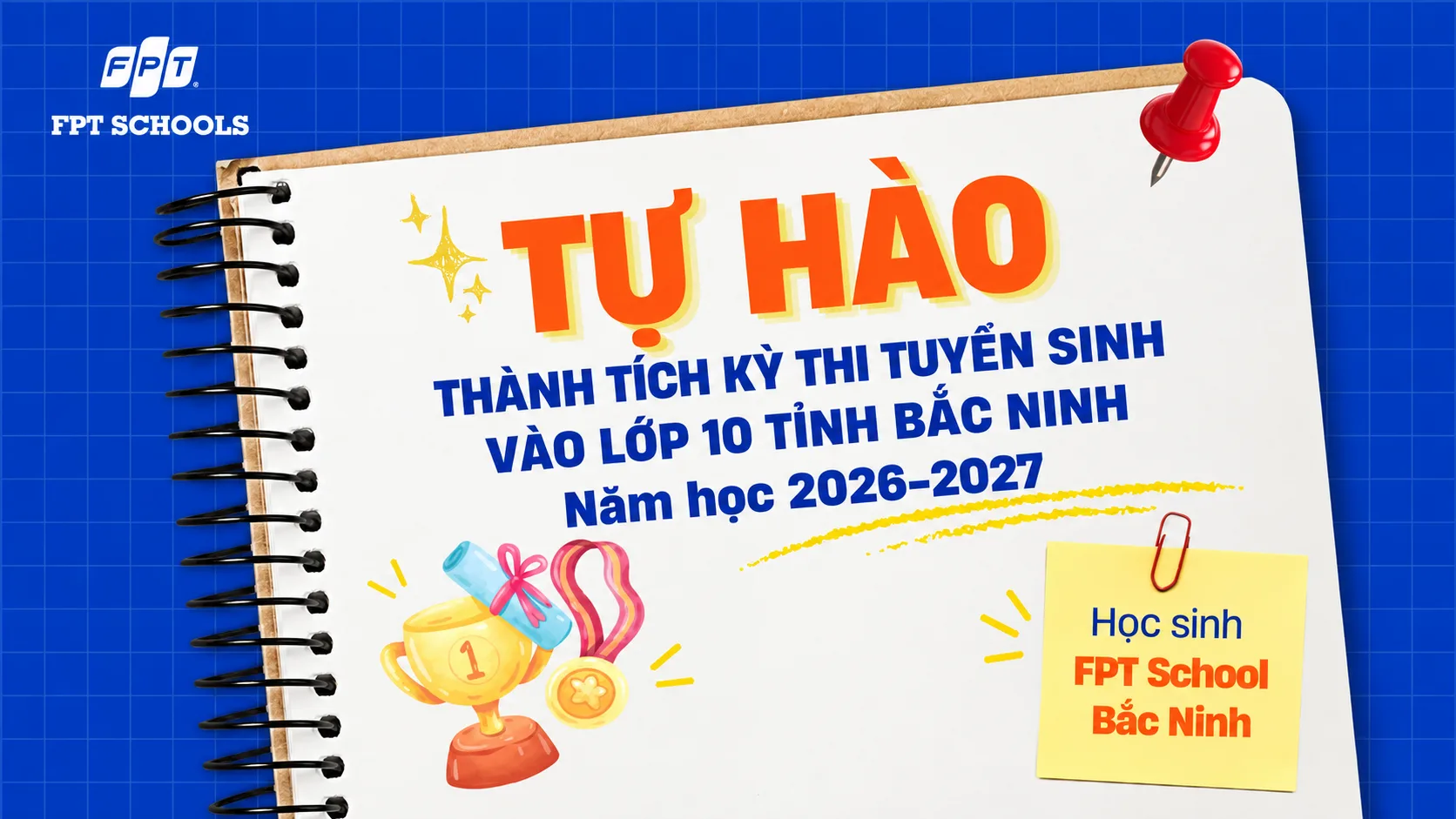 FPT School Bắc Ninh khẳng định chất lượng qua kết quả Kỳ thi tuyển sinh vào lớp 10 năm học 2026–2027 | FPT Schools