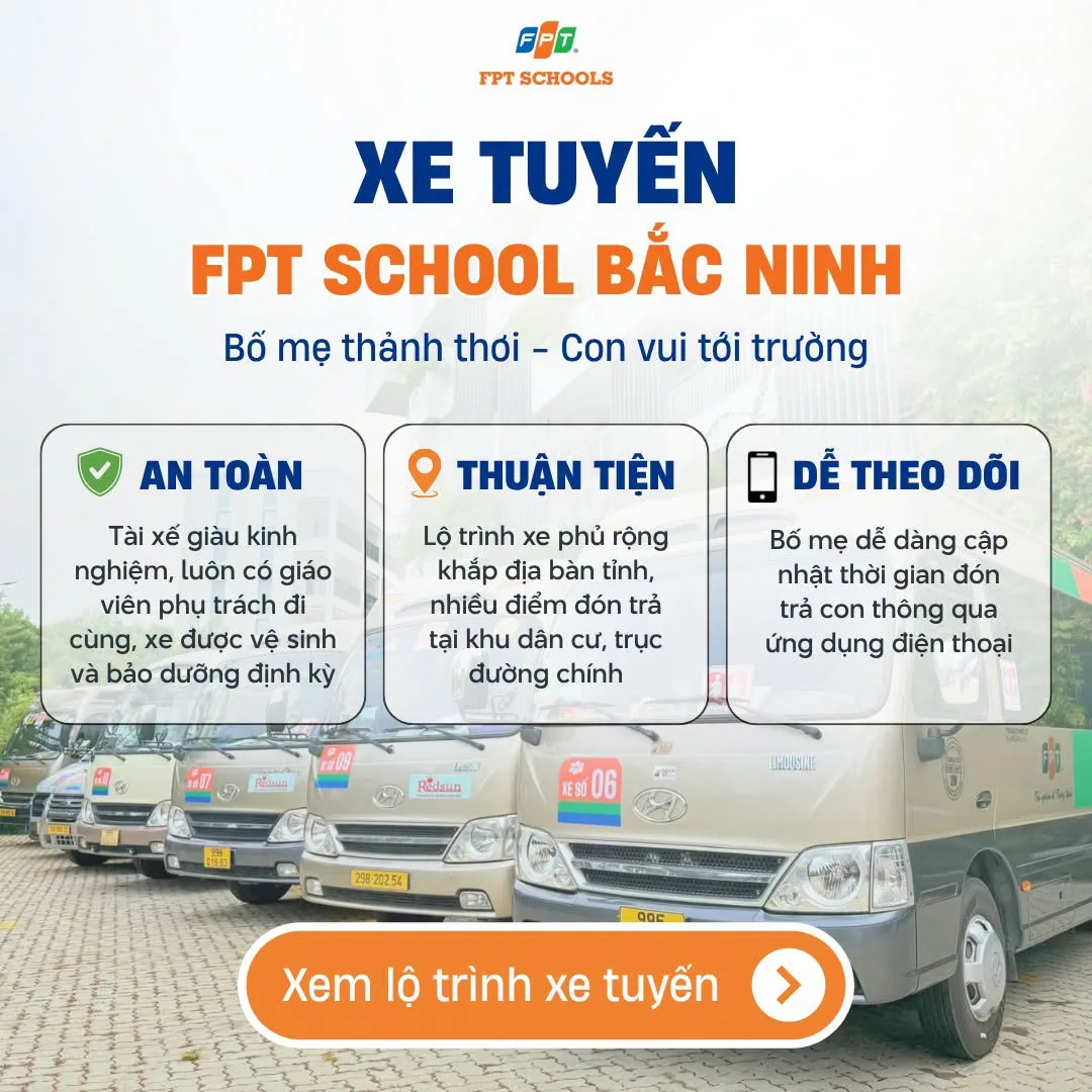 Xe tuyến FPT School Bắc Ninh: Con đi học an toàn, cha mẹ vơi gánh nặng | FPT Schools