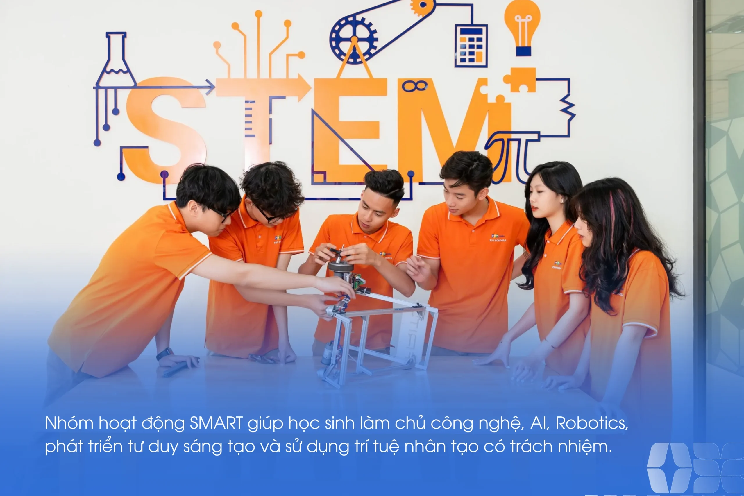 NHÓM HOẠT ĐỘNG SMART TẠI TRƯỜNG THPT FPT | FPT Schools