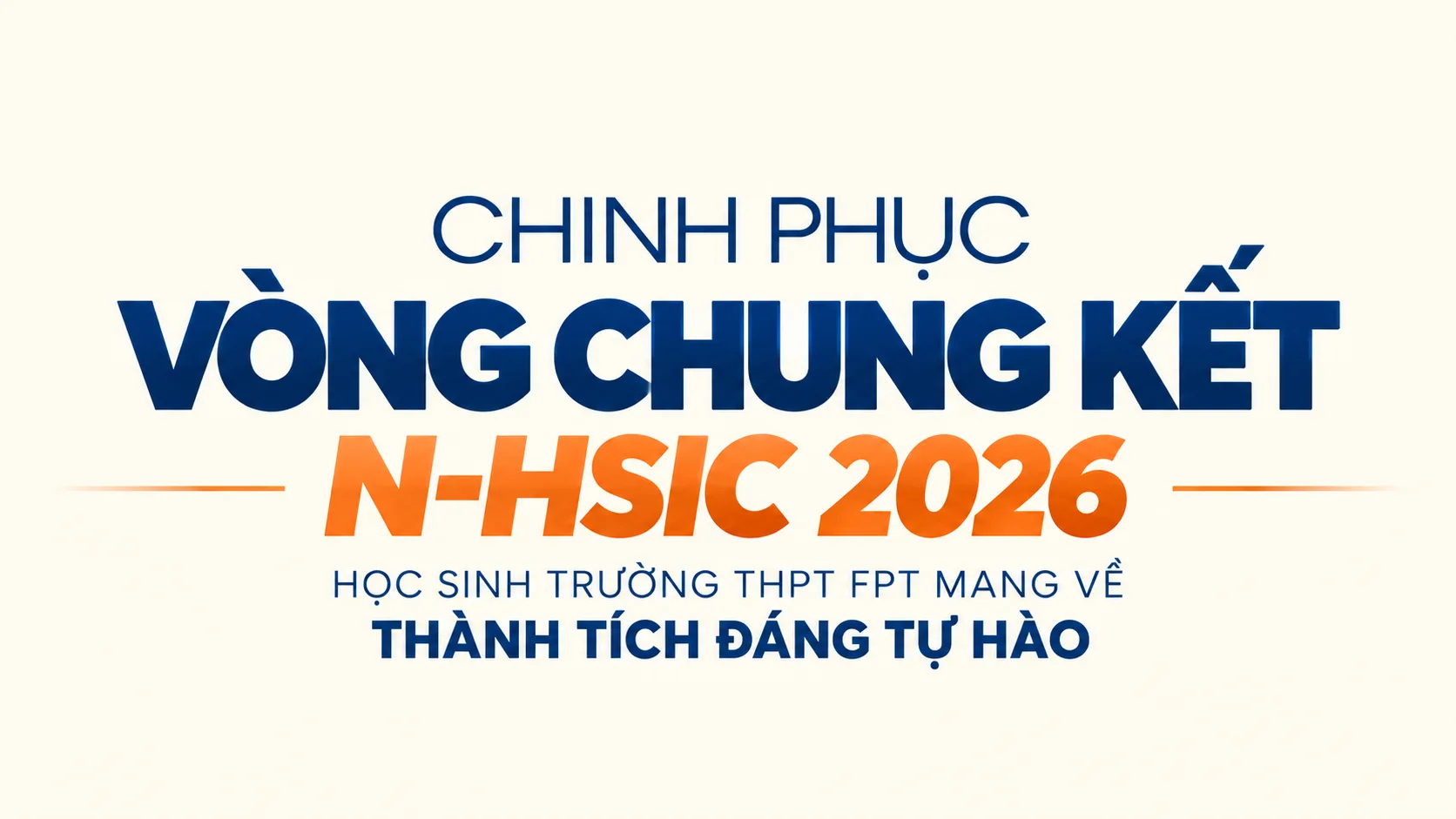 HỌC SINH TRƯỜNG THPT FPT ĐẠT TOP 15 N-HSIC 2026, MANG SÁNG KIẾN CÔNG NGHỆ OVERLOAD TIẾN VÀO VÒNG CHUNG KẾT TOÀN QUỐC | FPT Schools