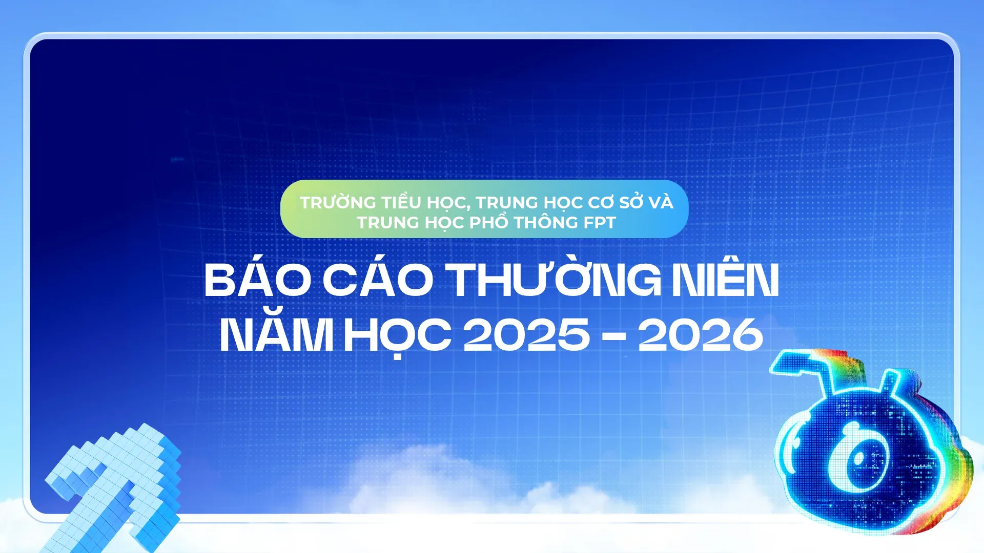 BÁO CÁO THƯỜNG NIÊN NĂM HỌC 2025 2026 FPT SCHOOL HUẾ | FPT Schools