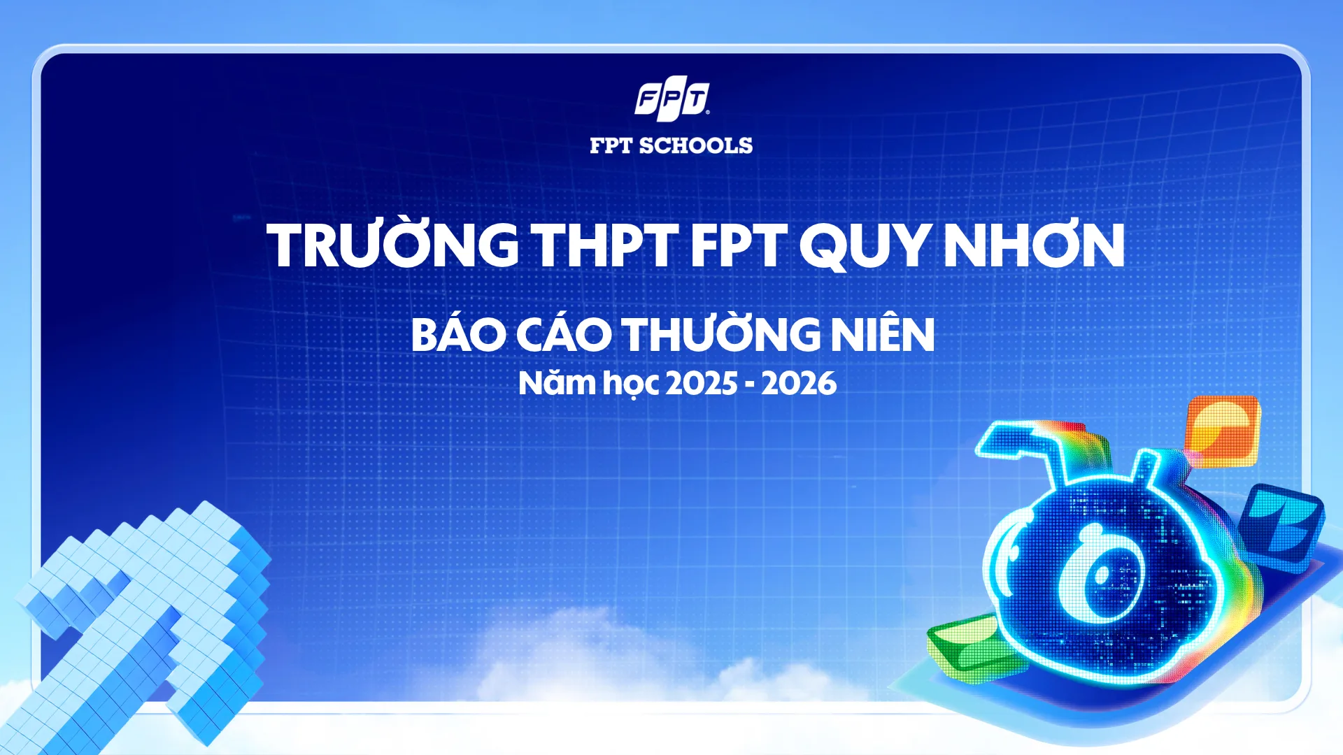 BÁO CÁO THƯỜNG NIÊN 2025 TRƯỜNG THPT FPT QUY NHƠN | FPT Schools