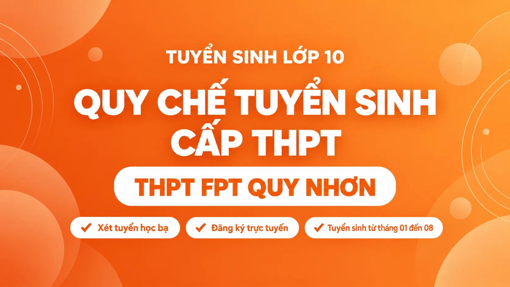 Quy chế tuyển sinh cấp THPT FPT Quy Nhơn: 3 điều kiện xét tuyển học bạ | FPT Schools